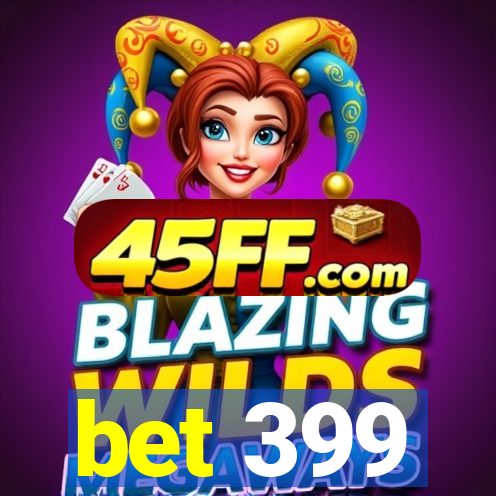bet 399